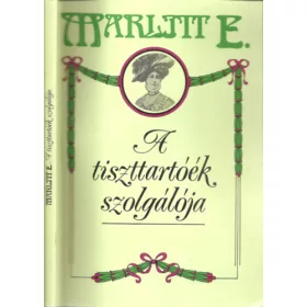 Marlitt E.: A tiszttartóék szolgálója