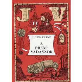 Verne Gyula: A prémvadászok