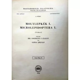   Szőcs József; Gozmány László dr.: Molylepkék I. - Microlepidoptera I. - 78 ábrával - (Magyarország állatvilága - Fauna Hungariae 76. XVI. kötet, Lepidoptera, 2. füzet)