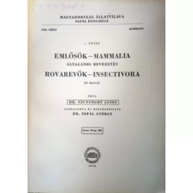   Szunyoghy János dr.; Topál György dr.: Emlősök - Mammalia: általános bevezetés, Rovarevők - Insectivora (Magyarország Állatvilága - Fauna Hungariae 108., XXII. kötet, Mammalia, 1. füzet)