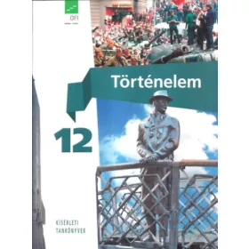   Borhegyi Péter: Történelem Tankönyv 12. (Kísérleti tankönyvek)