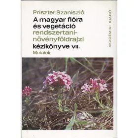   Priszter Szaniszló: A magyar flóra és a vegetáció rendszertani-növényföldrajzi kézik. VII.