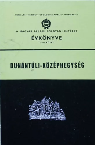 A Magyar Állami Földtani Intézet évkönyve LXII. kötet - Dunántúli-középhegység