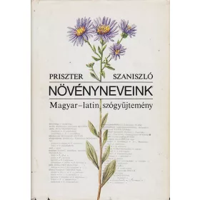   Priszter Szaniszló: Növényneveink (Magyar-latin szógyüjtemény)
