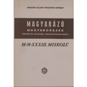   Balogh Kálmán: Magyarázó Magyarország 200 000-es földtani térképsorozatához (M-34-XXXIII. Miskolc)