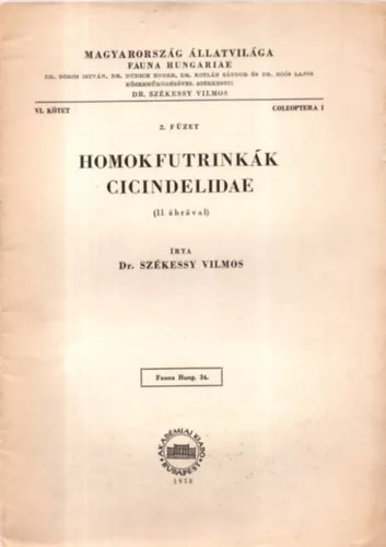 Székessy Vilmos dr.: Homokfutrinkák - Cicindelidae (Magyarország állatvilága - Fauna Hungariae 34. VI. kötet, Coleoptera I., 2. füzet)