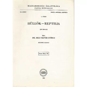   Dely Olivér György dr.: Hüllők - Reptilia (Magyarország állatvilága- Fauna Hungariae 130.)- XX. kötet, 4. füzet (Pisces, Amphibia, Reptilia)