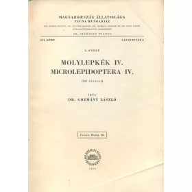  Dr. Gozmány László: Molylepkék IV. - Microlepidoptera IV. (Magyarország állatvilága - Fauna Hungariae 40. - XVI. kötet, Lepidoptera, 5. füzet)