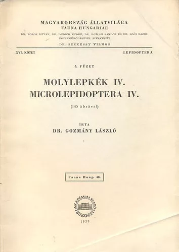 Dr. Gozmány László: Molylepkék IV. - Microlepidoptera IV. (Magyarország állatvilága - Fauna Hungariae 40. - XVI. kötet, Lepidoptera, 5. füzet)