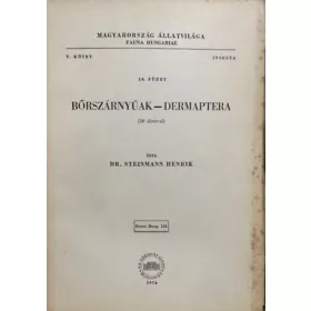   Dr. Steinmann Henrik: Bőrszárnyúak - Dermaptera (30 ábrával) - Magyarország Állatvilága (Fauna Hungariae 118) V. kötet 10. füzet (Insecta)