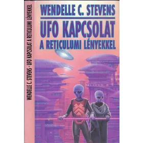 Wendelle C. Stevens: UFO kapcsolat a reticulumi lényekkel