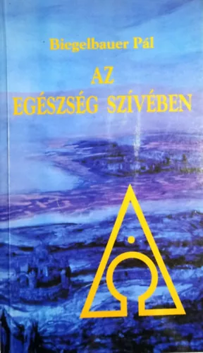 Biegelbauer Pál: Az egészség szívében