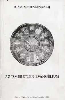 D. Sz. Mereskovszkij: Az ismeretlen evangélium