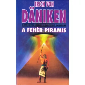 Erich von Däniken: A fehér piramis