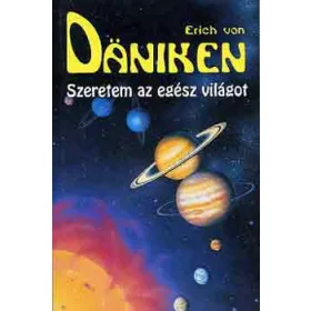 Erich von Däniken: Szeretem az egész világot