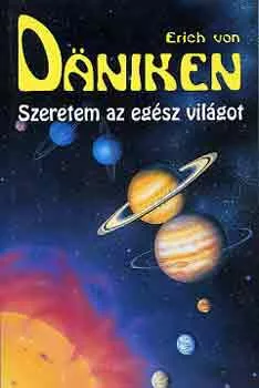 Erich von Däniken: Szeretem az egész világot