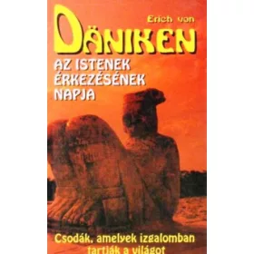 Erich von Däniken: Az istenek érkezésének napja