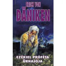   E. von Däniken; Hans Herbert Beier: Ezékiel próféta űrhajója