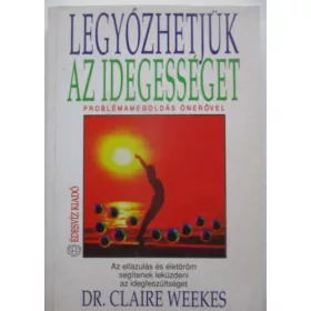 Claire Dr. Weekes: Legyőzhetjük az idegességet