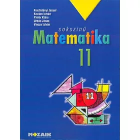   Kosztolányi; Kovács; Pintér: Sokszínű matematika - tankönyv 11.o.