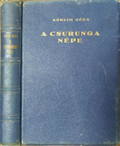 Róheim Géza: A csurunga népe
