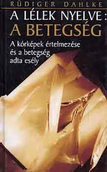 Rüdiger Dahlke: A lélek nyelve: A betegség
