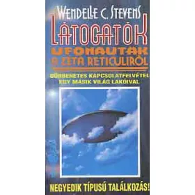  Wendelle C. Stevens: Látogatók-Ufonauták a Zéta Reticuliról
