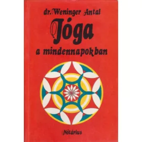 Dr. Weninger Antal: Jóga a mindennapokban