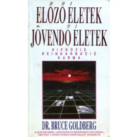 Dr. Bruce Goldberg: Előző életek - Jövendő életek