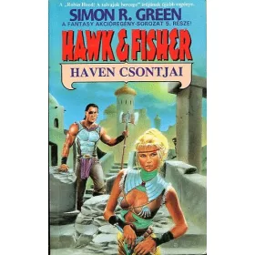 Simon R. Green: Haven csontjai - Hawk&Fisher-sorozat
