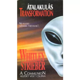   Whitley Streiber: Átalakulás (Transformation) - Ne feledd: Szemmel tartanak!