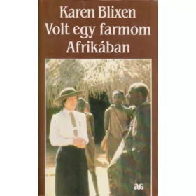 Karen Blixen: Volt egy farmom Afrikában