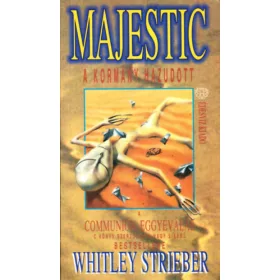 Whitley Strieber: Majestic - A kormány hazudott