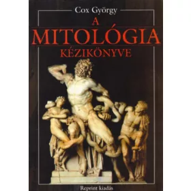 Cox György: A mitológia kézikönyve (reprint)