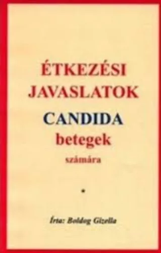 Boldog Gizella: Étkezési javaslatok candida betegek számára
