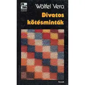 Wölfel Vera: Divatos kötésminták