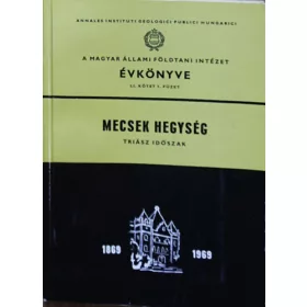   A Magyar Állami Földtani Intézet évkönyve LI. kötet 1. füzet - Mecsek hegység