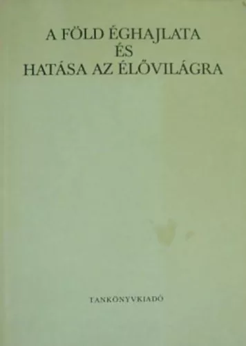 Dr. Futó József: A Föld éghajlata és hatása az élővilágra