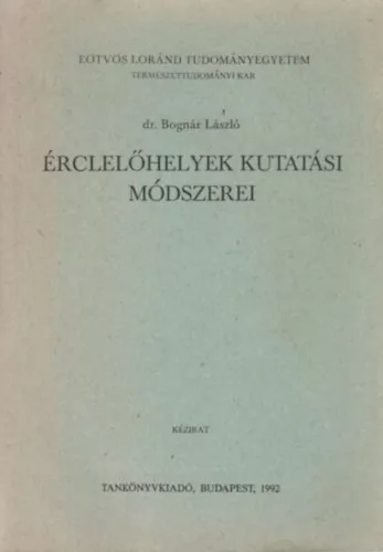Dr. Bognár László: Érclelőhelyek kutatási módszerei