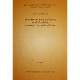   Dr. Nagy Béláné: Műszeres analitikai módszerek és alkalmazásuk a geológiai anyagvizsgálatban