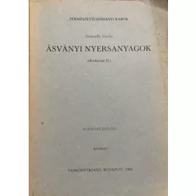   Grasselly Gyula: Ásványi nyersanyagok ( Ásványtan II. ) - Természettudományi Karok