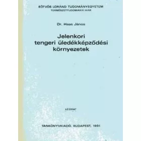   Haas János dr.: Jelenkori tengeri üledékképződési környezetek