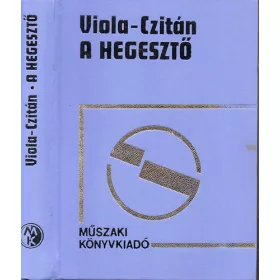 Viola Imre-Czitán Gábor: A hegesztő