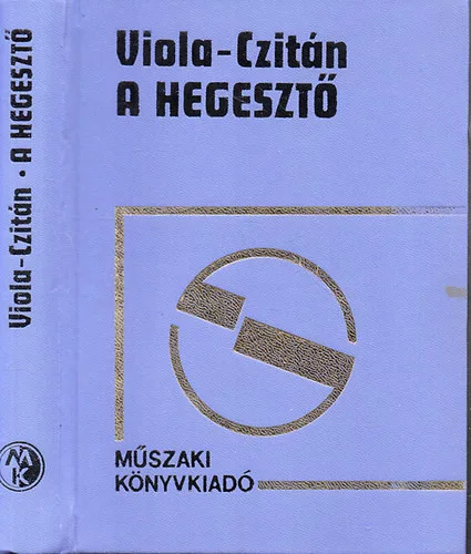 Viola Imre-Czitán Gábor: A hegesztő