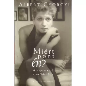   Albert Györgyi: Miért pont én? A depresszió szorításában