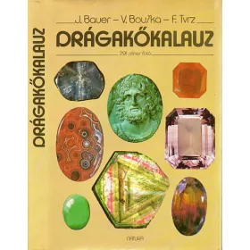 Bauer, J.-Bouska, V.-Tvrz, F.: Drágakőkalauz