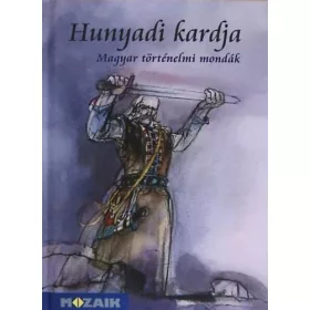 Hunyadi kardja - Magyar történelmi mondák