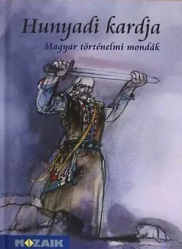 Hunyadi kardja - Magyar történelmi mondák