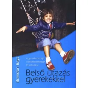 Brandon Bays: Belső utazás gyerekekkel