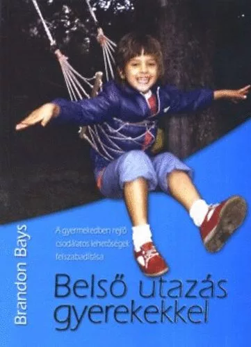 Brandon Bays: Belső utazás gyerekekkel